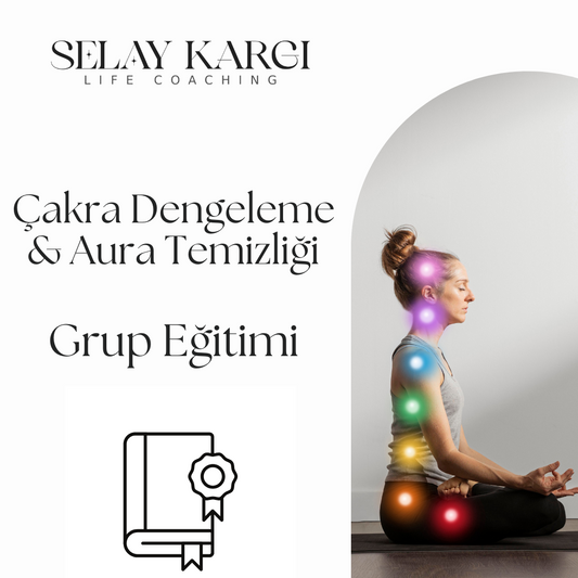 Çakra Dengeleme & Aura Temizliği Grup Eğitimi